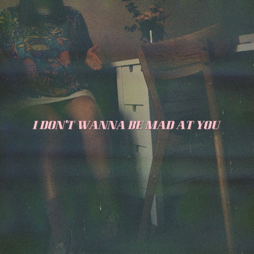 Elina Eriksson “I Don’t Wanna Be Mad at You”