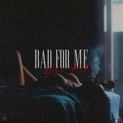 2512. Regi Flih “Bad For Me”